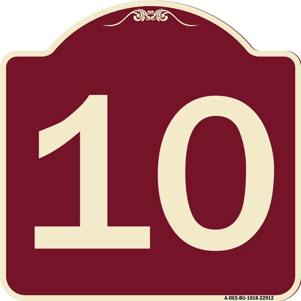 Designer Series Sign W/ Number 10, Burgundy Heavy-Gauge Aluminum Sign, 18" x 18", BU-1818-22912